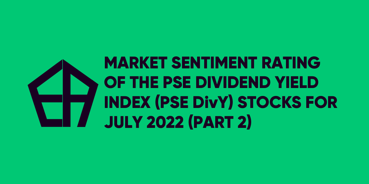 Market Sentiment Rating of the PSE Dividend Yield (PSE DivY) Index Stocks for July 2022 (Part 2)