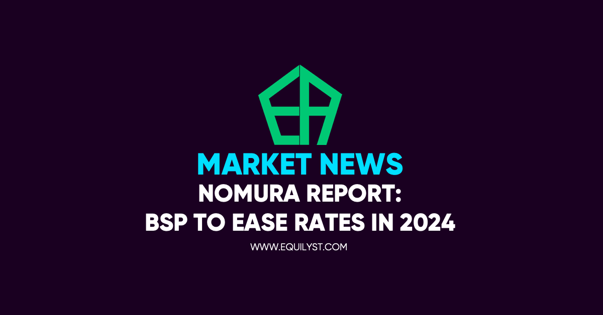 Nomura Report BSP To Ease Rates In 2024   Nomura Report BSP To Ease Rates In 2024 