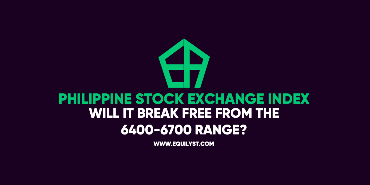 philippine-stock-exchange-index-will-it-break-free-from-the-6400-6700