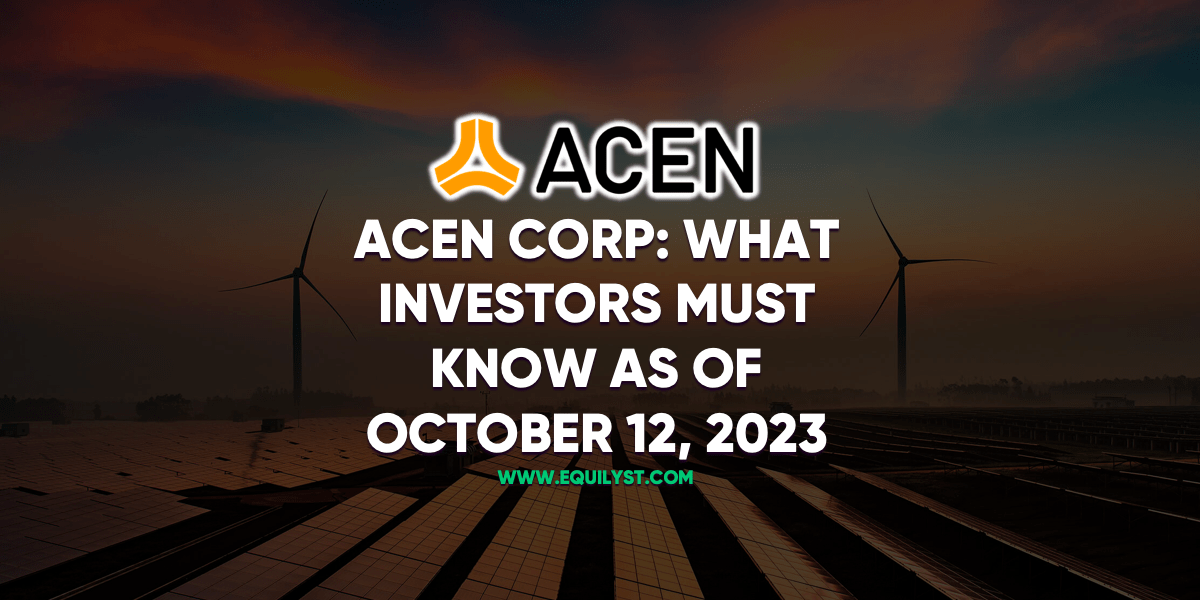 ACEN CORP: What Investors Must Know As Of October 12, 2023