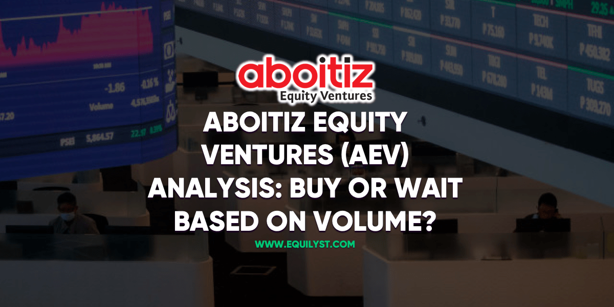 Aboitiz Equity Ventures (AEV) Analysis: Buy Or Wait Based On Volume?